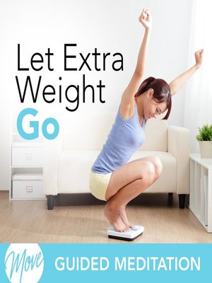 cover image of Let Extra Weight Go!
